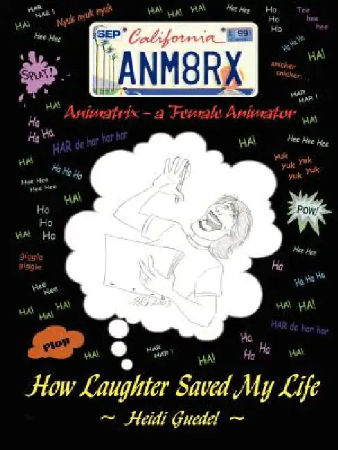 Animatrix: A Female Animator, How Laughter Saved My Life by Heidi Guedel