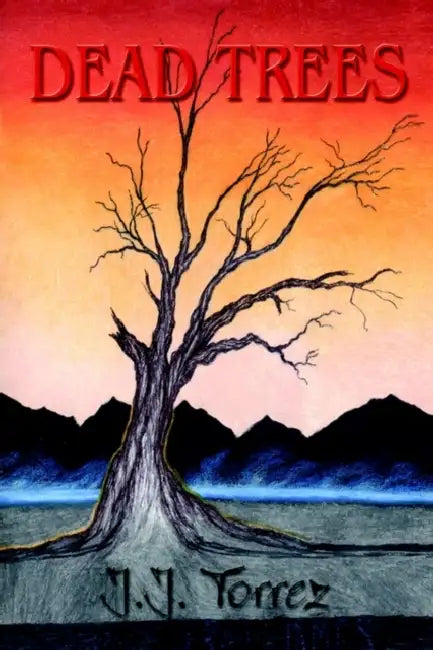 Dead Trees by J. J. Torrez