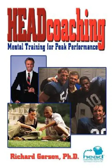 HEADcoaching: Mental Training for Peak Performance by Richard Gerson