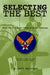 Selecting the Best: World War II Army Air Forces Aviation Psychology by A. Jack Jernigan