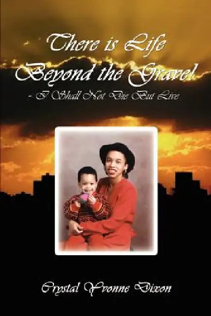 There is Life Beyond the Grave! - I Shall Not Die But Live by Crystal Yvonne Dixon