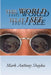 The World That I See by Mark Anthony Shayka