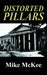 Distorted Pillars by Mike McKee