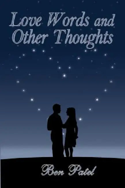 Love Words and Other Thoughts by Ben Patel