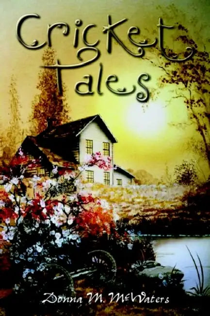 Cricket Tales by Donna M. McWaters