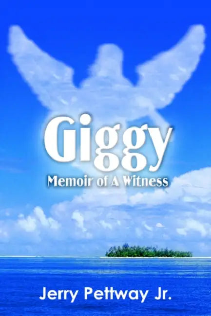 Giggy Memoir of A Witness by Jr. Pettway Jerry