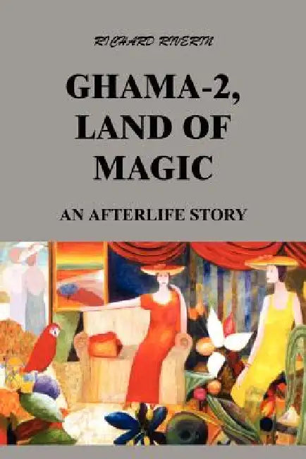 Ghama-2, Land of Magic: An Afterlife Story by Richard Riverin