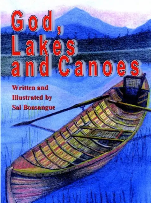 God, Lakes and Canoes by Sal Bonsangue