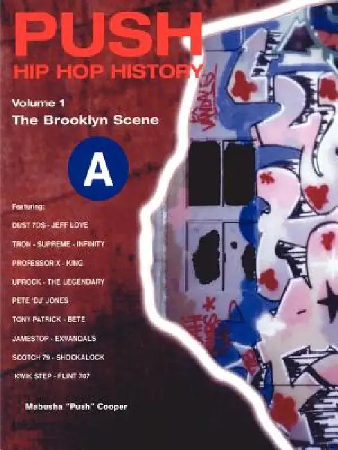 Push Hip Hop History: The Brooklyn Scene by Mabusha Cooper