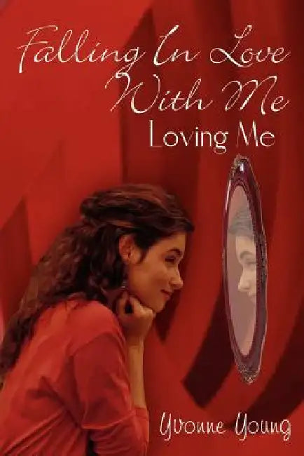 Falling In Love With Me: Loving Me by Yvonne Young