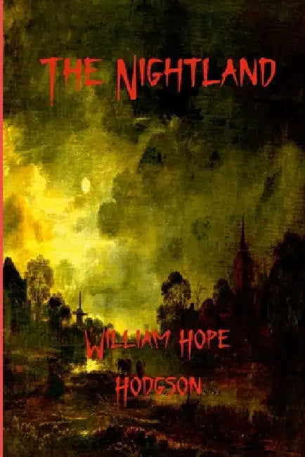 The Nightland by William Hope Hodgson