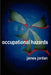 Occupational Hazards by James Jordan