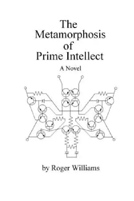 The Metamorphosis of Prime Intellect by Roger Williams