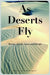 As Deserts Fly by Robert Leal Rodriguez
