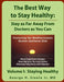The Best Way to Stay Healthy: Stay as Far Away From Doctors as You Can; Volume I by George Steele