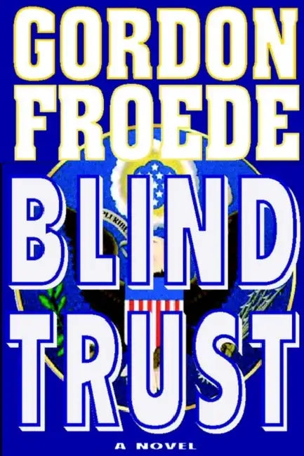 Blind Trust by Gordon Froede