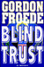 Blind Trust by Gordon Froede