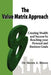 The Value Matrix Approach, Creating Wealth and Success by Reaching Your Personal and Business Goals by Steven Brown