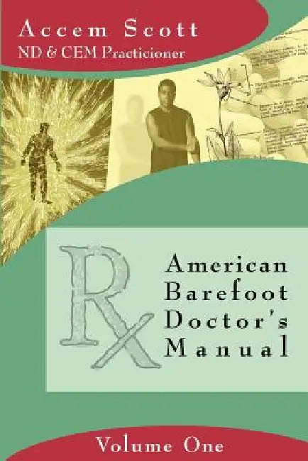 American Barefoot Doctor's Manual by Accem Scott