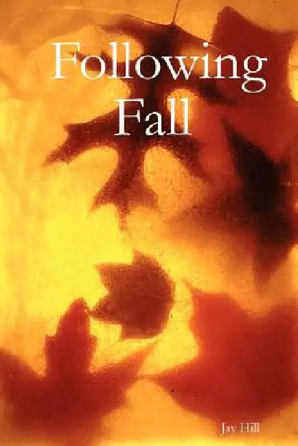 Following Fall by Jay Hill