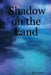 Shadow on the Land by Rex Trulove