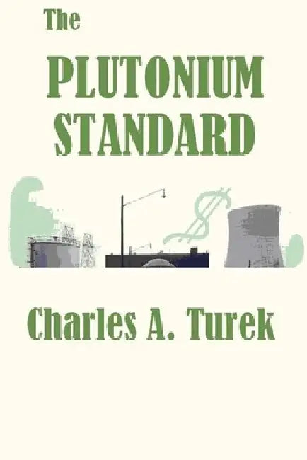 The Plutonium Standard by Charles Turek