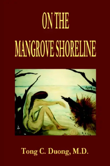 On The Mangrove Shoreline by Tong C. Duong
