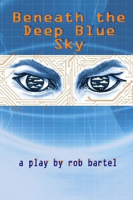 Beneath the Deep Blue Sky by Rob Bartel