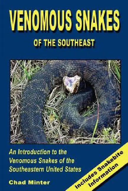 Venomous Snakes of the Southeast by Chad Minter