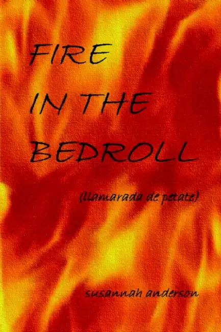 Fire in the Bedroll (Llamarada de Petate) by Susannah Anderson