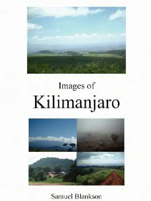 Images of Kilimanjaro by Samuel Blankson