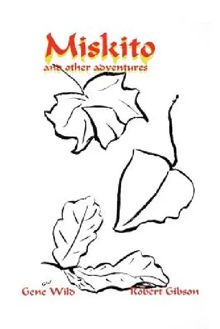 Miskito and other Adventures by Gene Wild