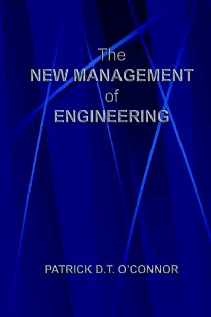The New Management of Engineering by Patrick O'Connor