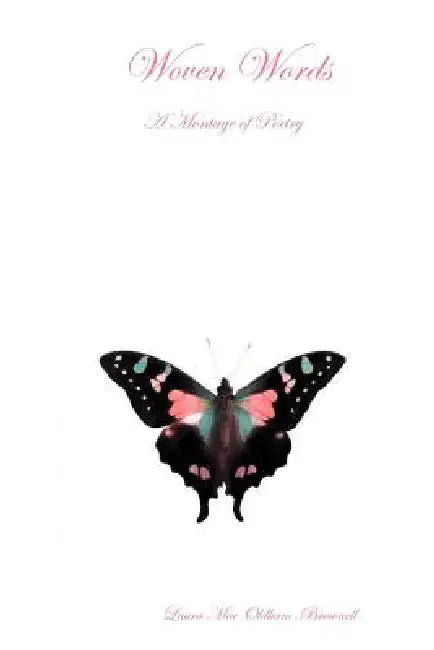 Woven Words - A Montage of Poetry by Laura Mae Oldham-Brownell