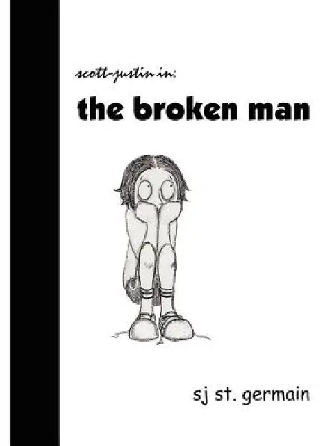 Broken Man by Scott-Justin St Germain