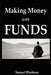 Making Money with Funds by Samuel Blankson