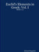 Euclid's Elements in Greek: Vol. I: Books 1-4 by Richard Fitzpatrick