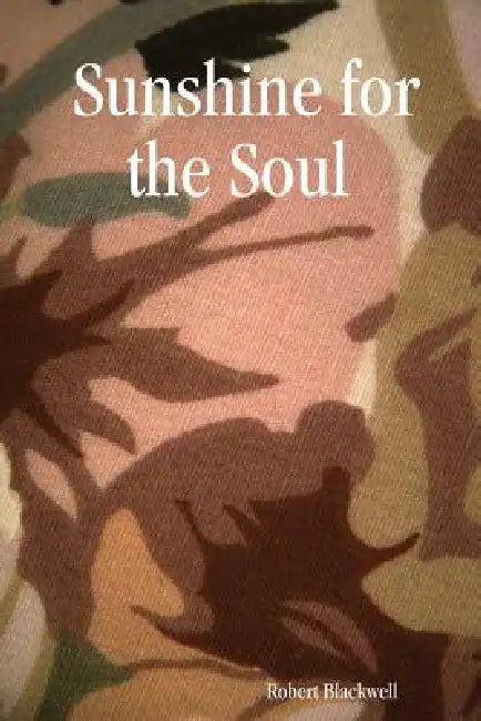 Sunshine for the Soul by Robert Blackwell
