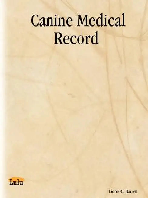 Canine Medical Record by Lionel O. Barrett