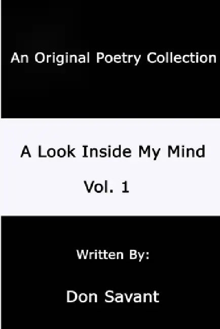 A Look Inside My Mind.....Vol. 1 by Don Savant