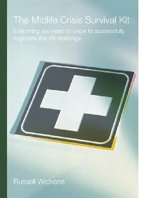The Mid Life Crisis Survival Kit!! by Russell Wickens