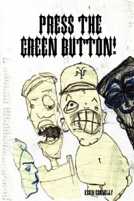 Press the Green Button! by Kevin Connelly