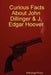 Curious Facts about John Dillinger & J. Edgar Hoover by Kekionga Press