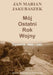 Mój Ostatni Rok Wojny by Eve Mularczyk, J. M. Jakubaszek