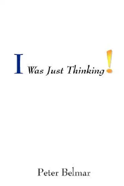 I Was Just Thinking by Peter Belmar
