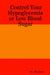Control Your Hypoglycemia or Low Blood Sugar by S. K. Davis