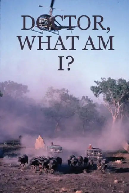Doctor, What Am I? by M. C. Duncan