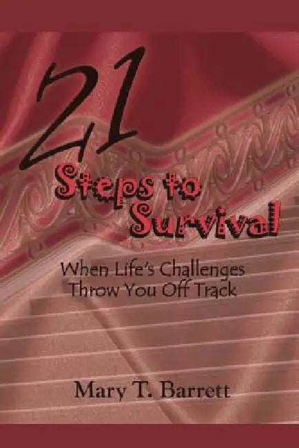 21 Steps to Survival by Mary T. Barrett