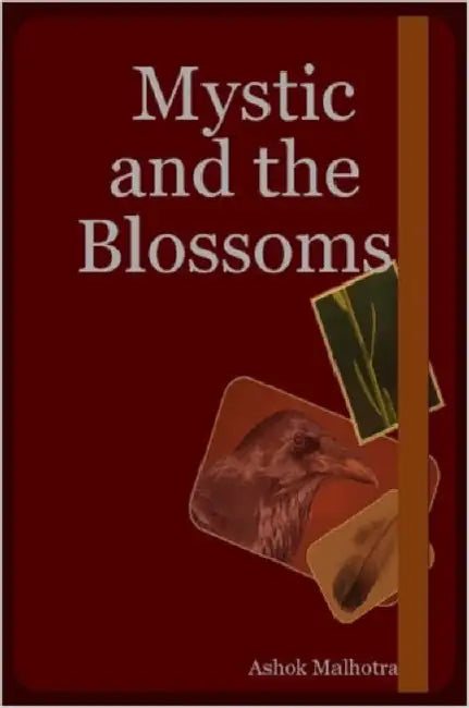 Mystic and the Blossoms by Ashok Malhotra