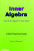 Inner Algebra by Aaron Maxwell